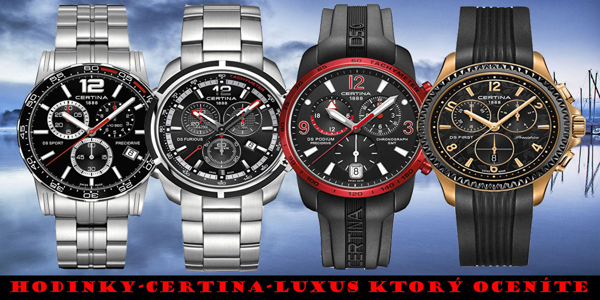 Hodinky CERTINA luxus ktorý oceníte.